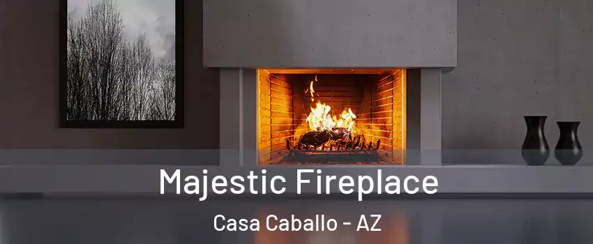 Majestic Fireplace Casa Caballo - AZ