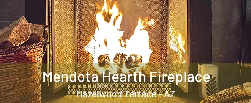 Mendota Hearth Fireplace Hazelwood Terrace - AZ