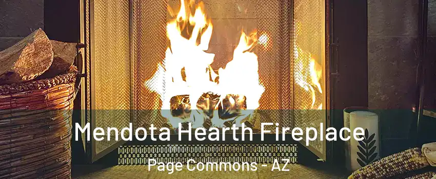 Mendota Hearth Fireplace Page Commons - AZ