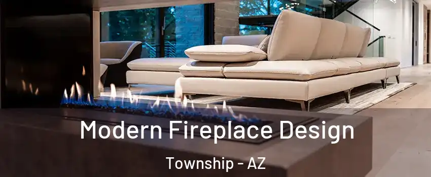 Modern Fireplace Design Township - AZ