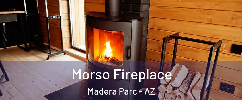 Morso Fireplace Madera Parc - AZ