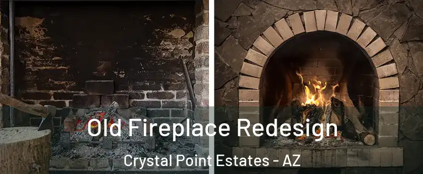 Old Fireplace Redesign Crystal Point Estates - AZ