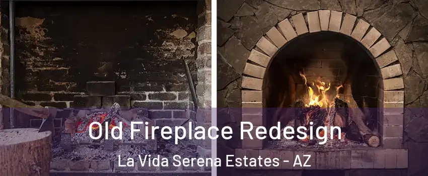 Old Fireplace Redesign La Vida Serena Estates - AZ