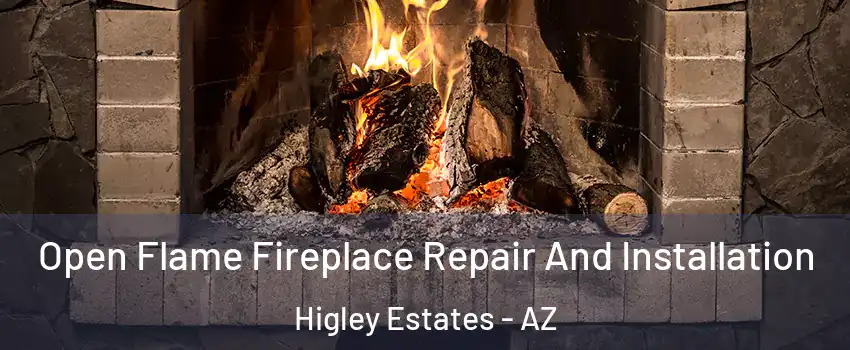 Open Flame Fireplace Repair And Installation Higley Estates - AZ