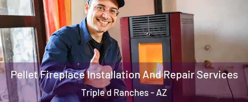 Pellet Fireplace Installation And Repair Services Triple d Ranches - AZ