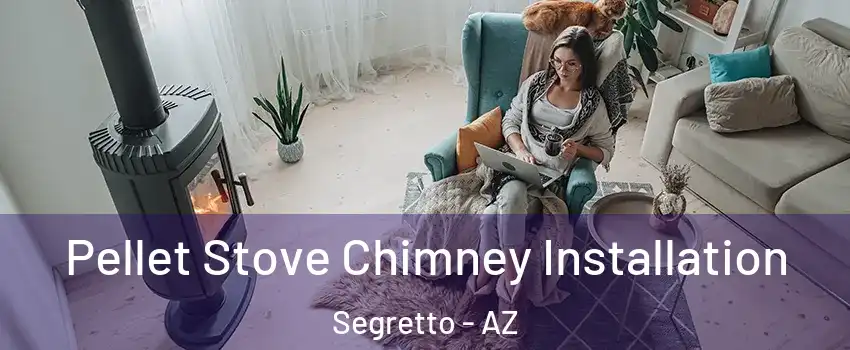 Pellet Stove Chimney Installation Segretto - AZ