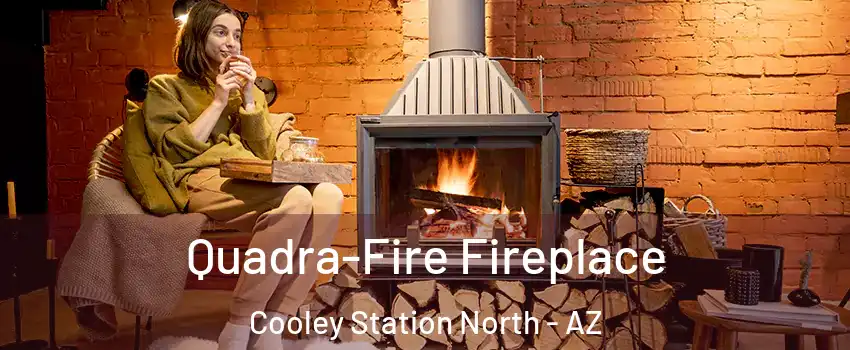 Quadra-Fire Fireplace Cooley Station North - AZ