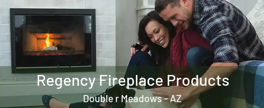 Regency Fireplace Products Double r Meadows - AZ