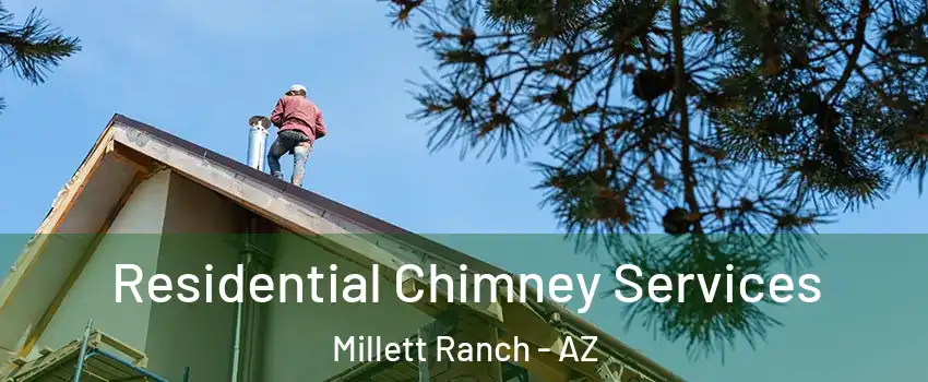 Residential Chimney Services Millett Ranch - AZ