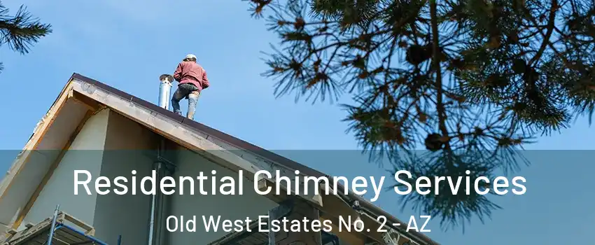 Residential Chimney Services Old West Estates No. 2 - AZ