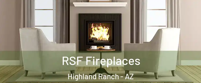 RSF Fireplaces Highland Ranch - AZ