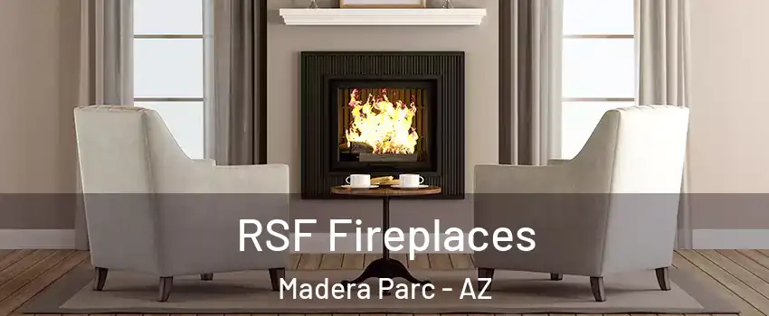 RSF Fireplaces Madera Parc - AZ