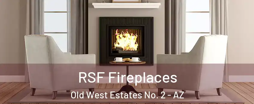 RSF Fireplaces Old West Estates No. 2 - AZ