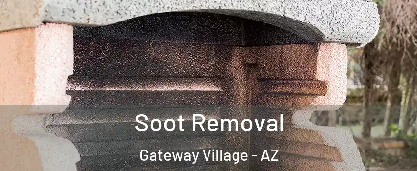 Soot Removal Gateway Village - AZ