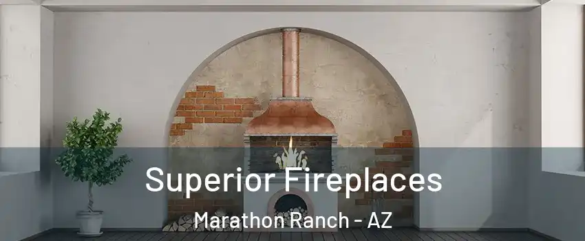 Superior Fireplaces Marathon Ranch - AZ