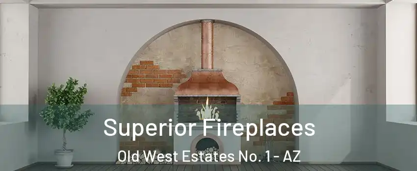 Superior Fireplaces Old West Estates No. 1 - AZ