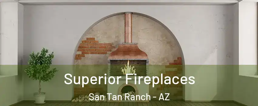 Superior Fireplaces San Tan Ranch - AZ