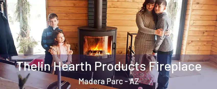 Thelin Hearth Products Fireplace Madera Parc - AZ