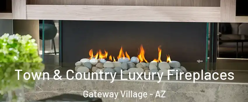 Town & Country Luxury Fireplaces Gateway Village - AZ