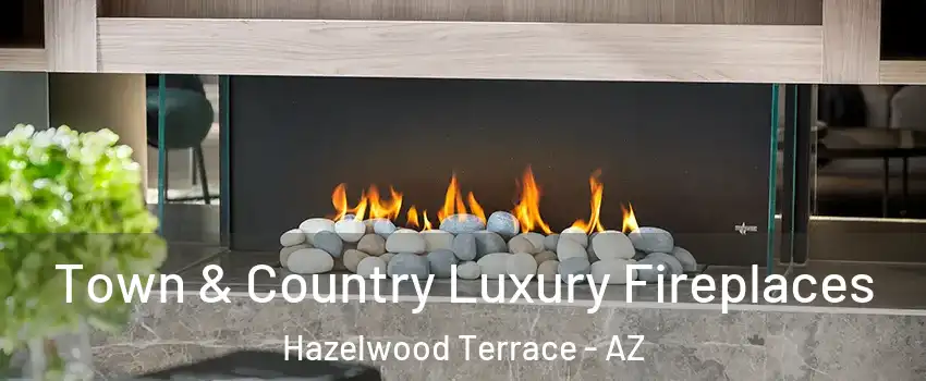 Town & Country Luxury Fireplaces Hazelwood Terrace - AZ