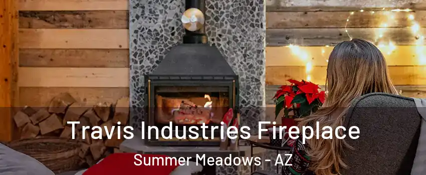 Travis Industries Fireplace Summer Meadows - AZ