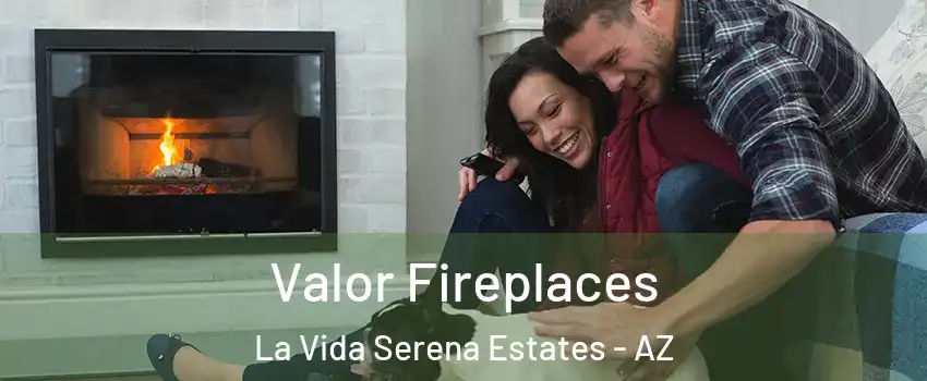 Valor Fireplaces La Vida Serena Estates - AZ