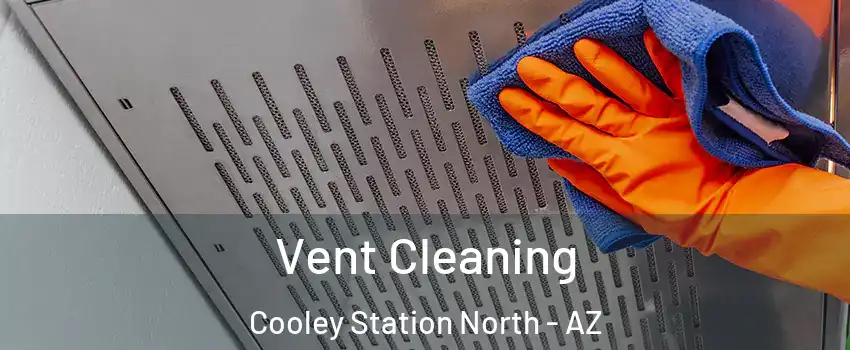 Vent Cleaning Cooley Station North - AZ