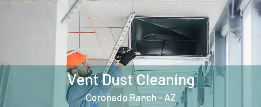 Vent Dust Cleaning Coronado Ranch - AZ