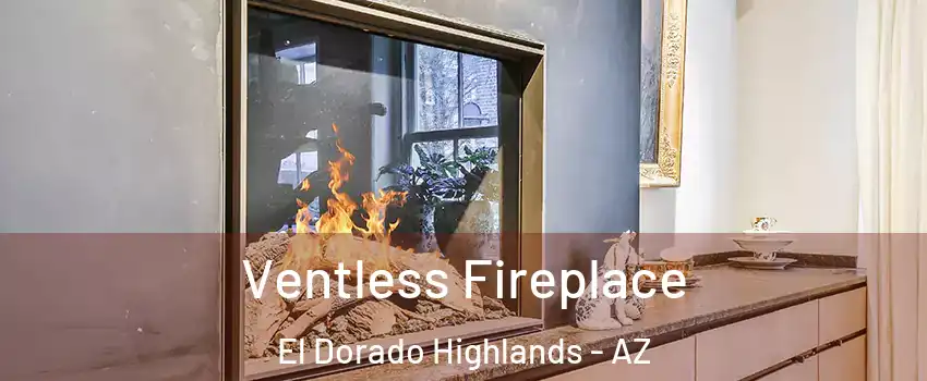 Ventless Fireplace El Dorado Highlands - AZ