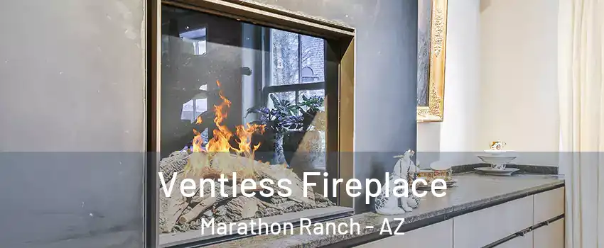 Ventless Fireplace Marathon Ranch - AZ