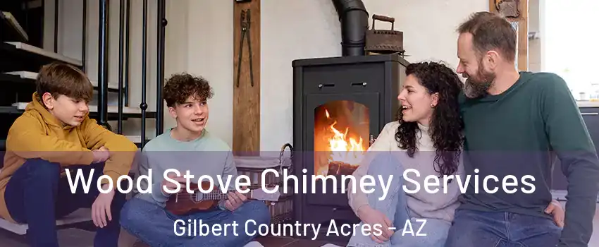 Wood Stove Chimney Services Gilbert Country Acres - AZ