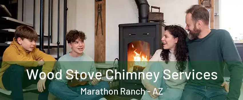 Wood Stove Chimney Services Marathon Ranch - AZ