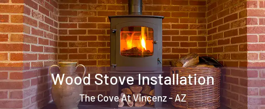 Wood Stove Installation The Cove At Vincenz - AZ